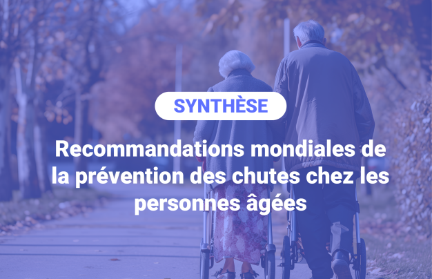 Visuel de la synthèse des recommandations mondiales de la prévention des chutes chez les personnes âgées